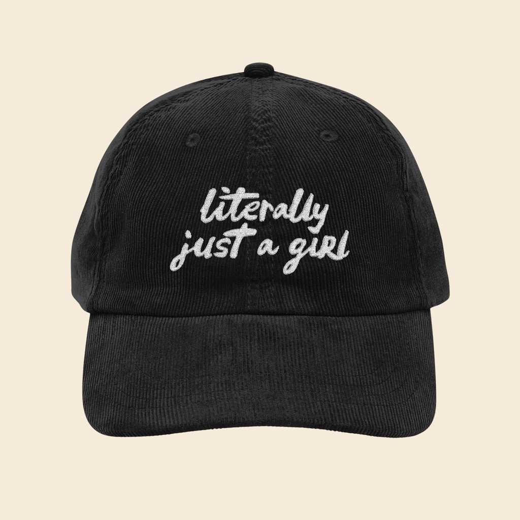 Literally Just A Girl | Embroidered Corduroy Cap
